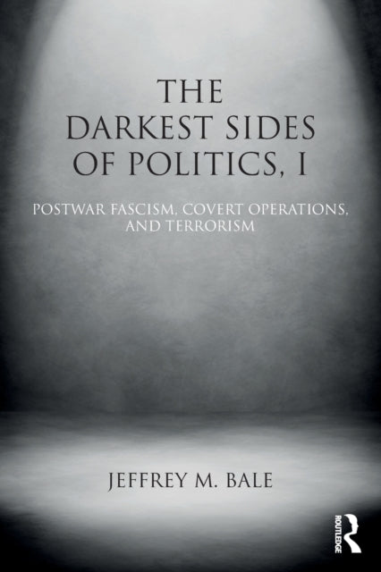 Book cover of: Darkest Sides of Politics, I. By: Jeffrey Bale
