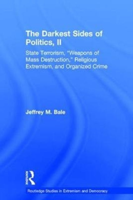 Book cover of: Darkest Sides of Politics, II. By: Jeffrey M. Bale