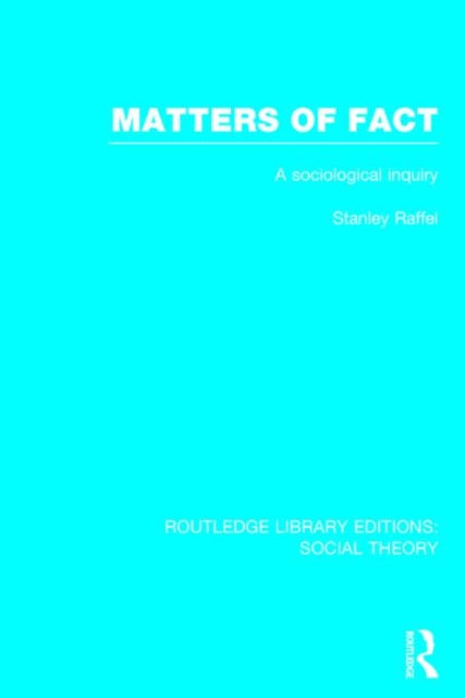 Book cover of: Matters of Fact (RLE Social Theory). By: Stanley Raffel