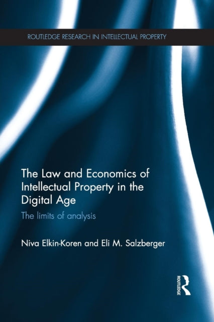 Book cover of: Law and Economics of Intellectual Property in the Digital Age. By: Niva Elkin-Koren