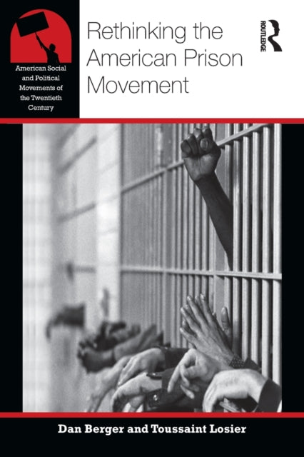 Book cover of: Rethinking the American Prison Movement. By: Dan Berger
