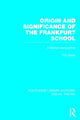 Book cover of: Origin and Significance of the Frankfurt School (RLE Social Theory). By: Phil Slater