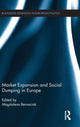 Book cover of: Market Expansion and Social Dumping in Europe. By: Magdalena Bernaciak