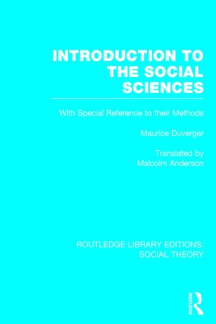 Introduction to the Social Sciences (RLE Social Theory)