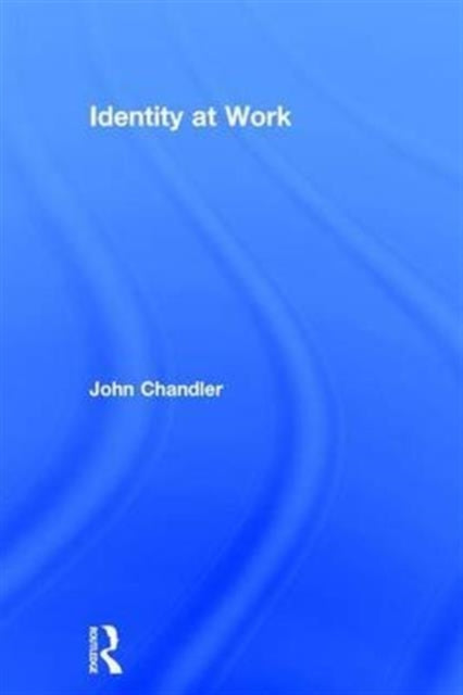 Book cover of: Identity at Work. By: John Chandler