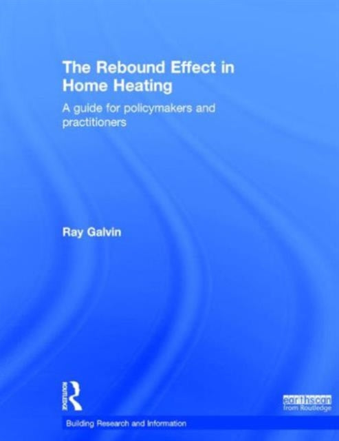 Book cover of: Rebound Effect in Home Heating. By: Ray Galvin