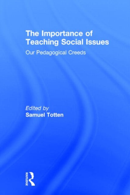 Book cover of: Importance of Teaching Social Issues. By: Samuel Totten