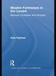 Book cover of: Muslim Fortresses in the Levant. By: Kate Raphael