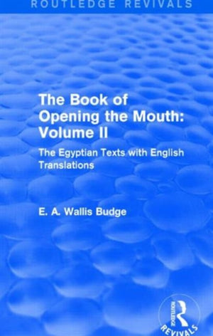 The Book of the Opening of the Mouth: Vol. II (Routledge Revivals)