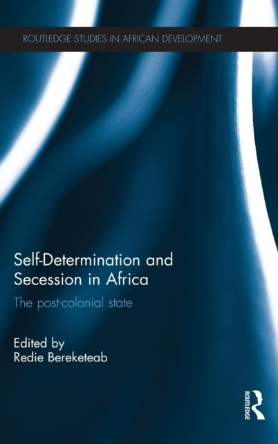 Book cover of: Self-Determination and Secession in Africa. By: Redie Bereketeab