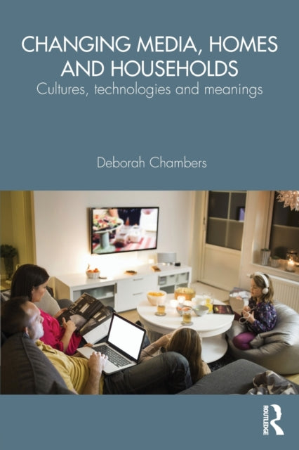 Book cover of: Changing Media, Homes and Households. By: Deborah Chambers