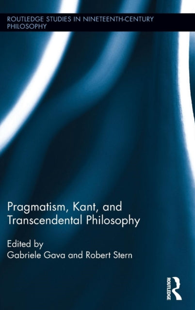 Book cover of: Pragmatism, Kant, and Transcendental Philosophy. By: Gabriele Gava
