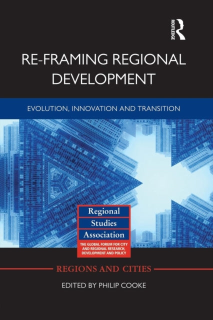 Book cover of: Re-framing Regional Development. By: Philip Cooke