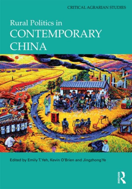 Book cover of: Rural Politics in Contemporary China. By: Emily T. Yeh
