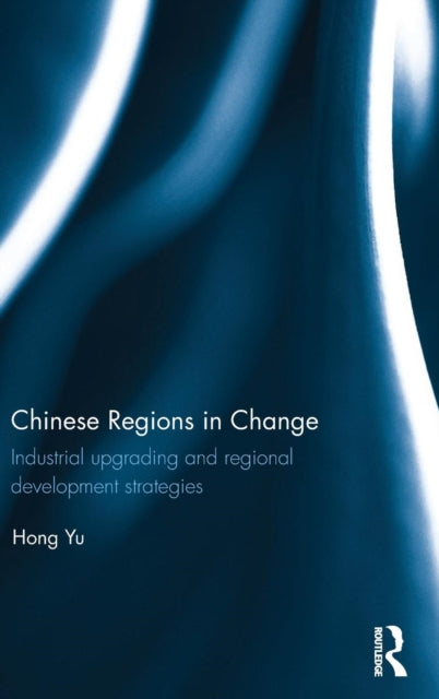Book cover of: Chinese Regions in Change. By: Hong Yu