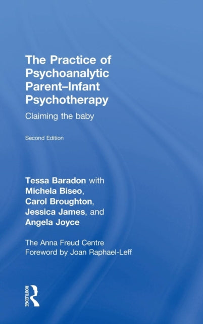 Book cover of: Practice of Psychoanalytic Parent-Infant Psychotherapy. By: Tessa Baradon
