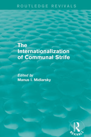 Internationalization of Communal Strife (Routledge Revivals)