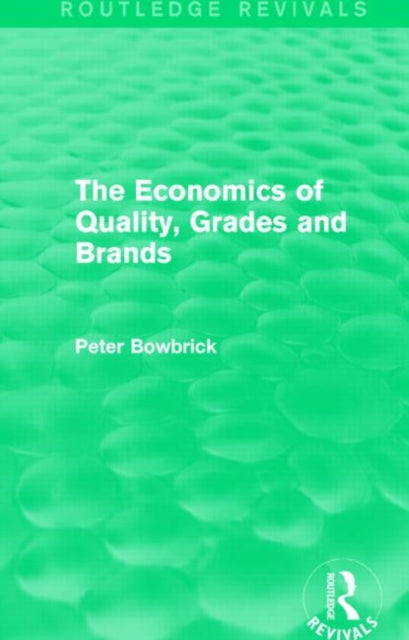 Book cover of: Economics of Quality, Grades and Brands (Routledge Revivals)