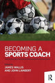 Book cover of: Becoming a Sports Coach. By: James Wallis