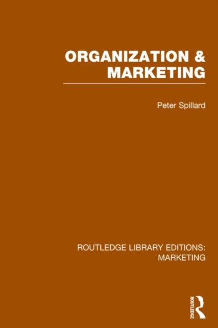 Book cover of: Organization and Marketing (RLE Marketing)