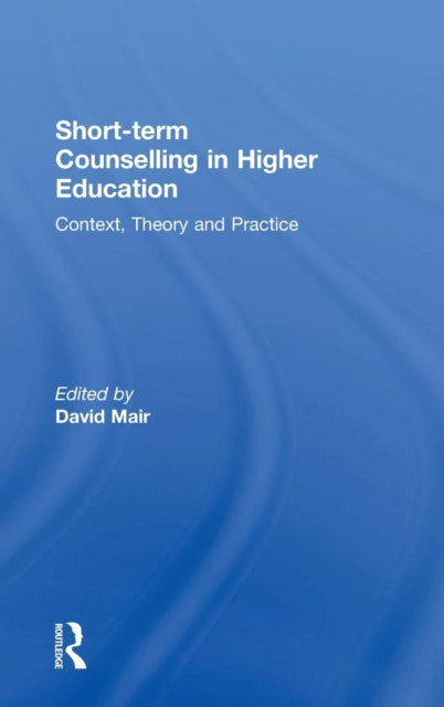 Book cover of: Short-term Counselling in Higher Education. By: David Mair