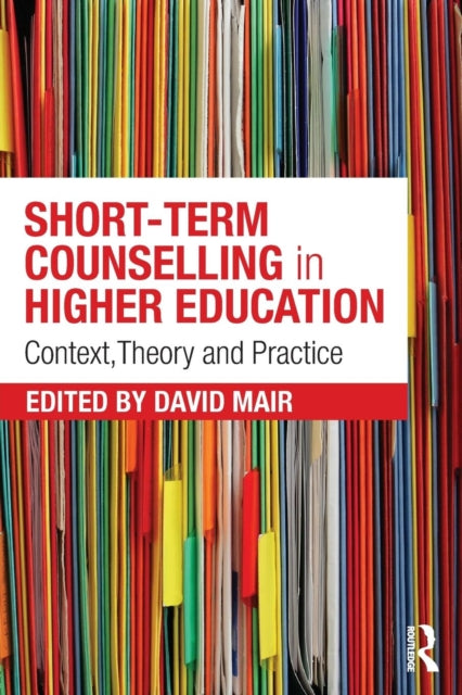 Book cover of: Short-term Counselling in Higher Education. By: David Mair