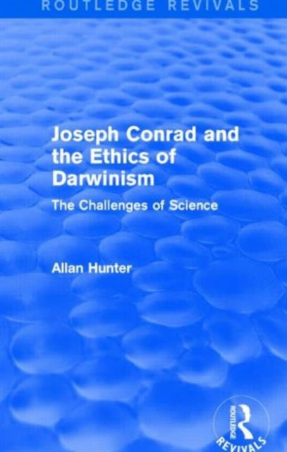 Book cover of: Joseph Conrad and the Ethics of Darwinism (Routledge Revivals). By: Allan Hunter