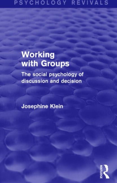 Book cover of: Working with Groups (Psychology Revivals). By: Josephine Klein