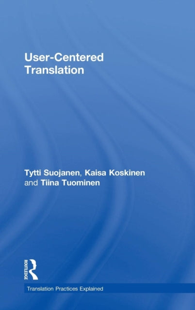 Book cover of: User-Centered Translation. By: Tytti Suojanen