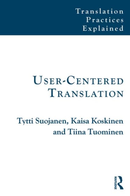 Book cover of: User-Centered Translation. By: Tytti Suojanen