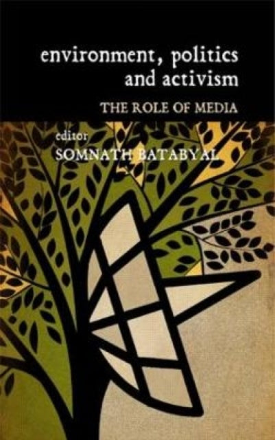 Book cover of: Environment, Politics and Activism. By: Somnath Batabyal