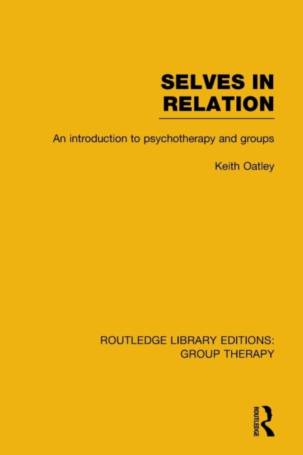 Book cover of: Selves in Relation (RLE: Group Therapy). By: Keith Oatley