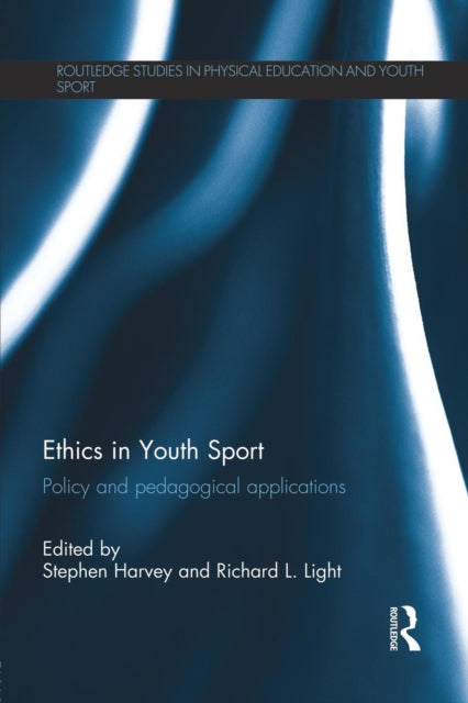 Book cover of: Ethics in Youth Sport. By: Stephen Harvey