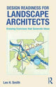 Book cover of: Design Readiness for Landscape Architects. By: Smith, Leslie (Professor of landscape architecture)