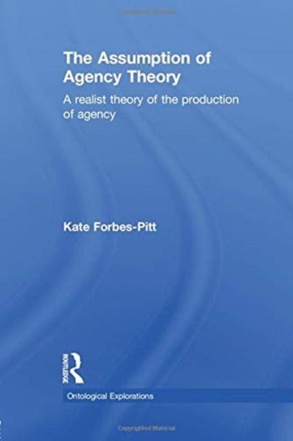 Book cover of: Assumption of Agency Theory. By: Kate Forbes-Pitt