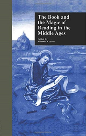 The Book and the Magic of Reading in the Middle Ages
