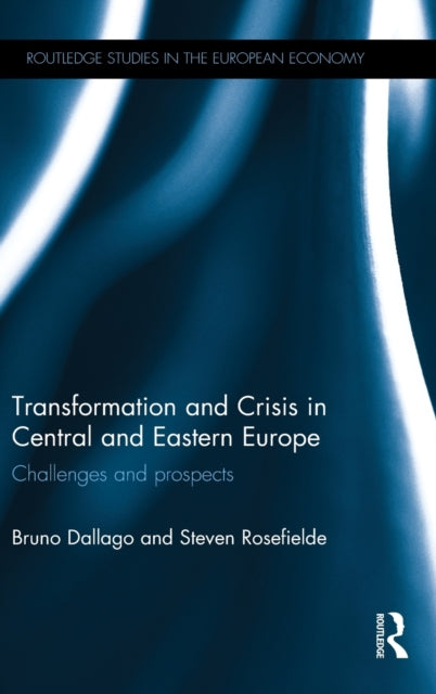 Book cover of: Transformation and Crisis in Central and Eastern Europe. By: Bruno Dallago