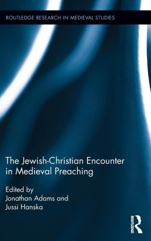 Jewish-Christian Encounter in Medieval Preaching