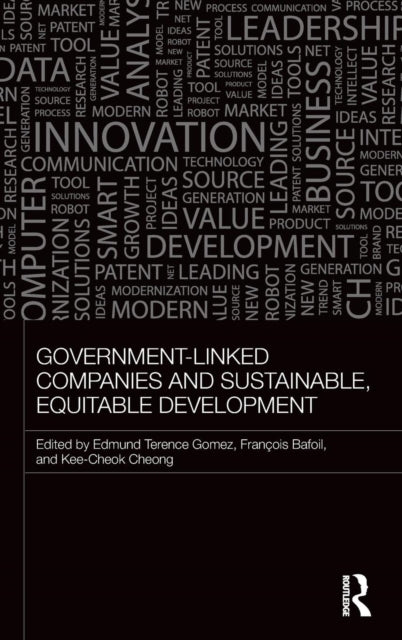 Book cover of: Government-Linked Companies and Sustainable, Equitable Development. By: Edmund Terence Gomez