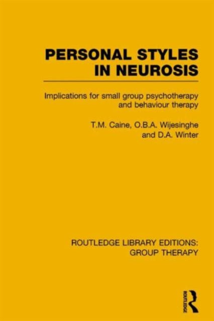Book cover of: Personal Styles in Neurosis (RLE: Group Therapy). By: T. M. Caine