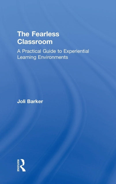 Book cover of: Fearless Classroom. By: Joli Barker