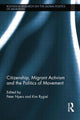 Book cover of: Citizenship, Migrant Activism and the Politics of Movement