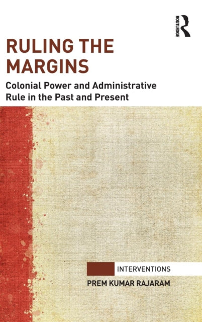 Book cover of: Ruling the Margins. By: Prem Kumar Rajaram