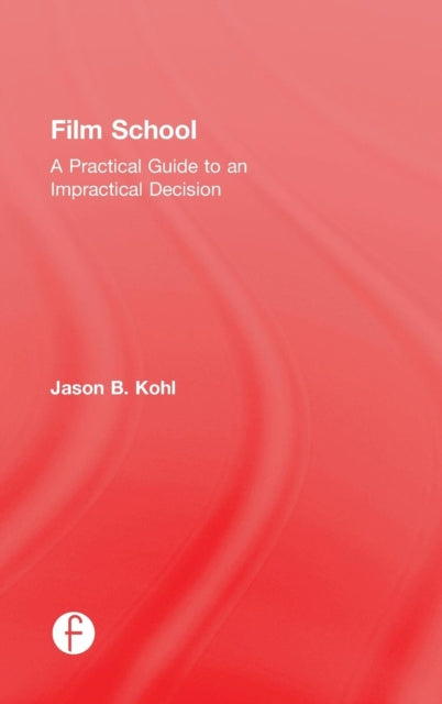 Book cover of: Film School. By: Jason B. Kohl