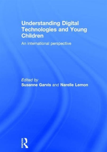 Book cover of: Understanding Digital Technologies and Young Children