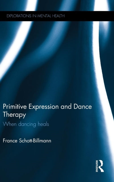 Book cover of: Primitive Expression and Dance Therapy. By: France Schott-Billmann