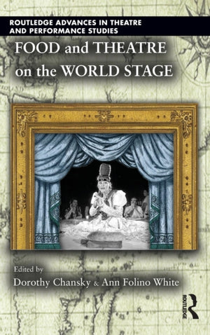 Food and Theatre on the World Stage