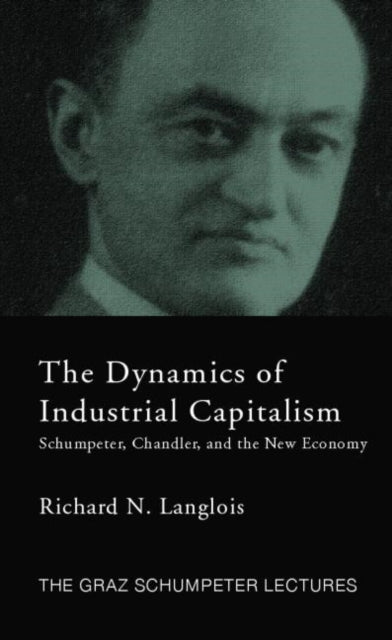 Book cover of: Dynamics of Industrial Capitalism. By: Richard N. Langlois