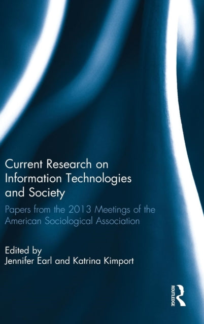 Book cover of: Current Research on Information Technologies and Society. By: Jennifer Earl