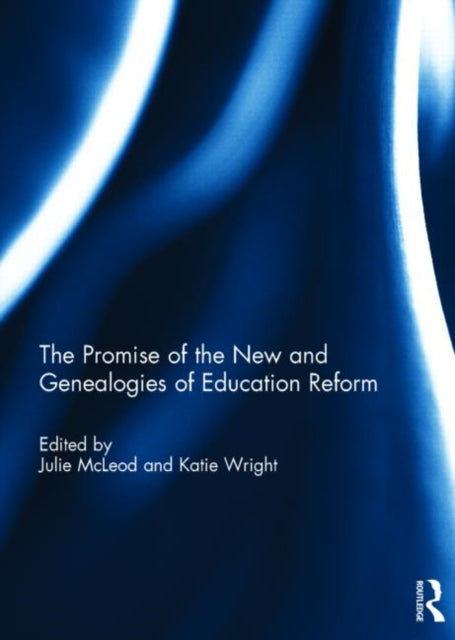 Book cover of: Promise of the New and Genealogies of Education Reform